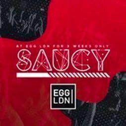 Saucy Fridays  - London's Biggest Weekly Student Friday Tickets | Egg London London  | Fri 10th May 2024 Lineup