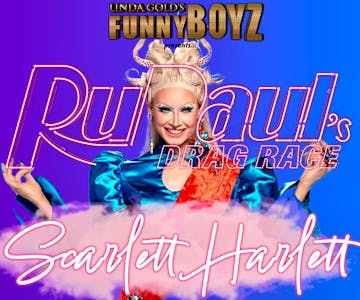 FunnyBoyz Manchester presents... RuPaul's Drag Race: Scarlett Ha