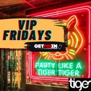 Tiger Tiger London // VIP Fridays // Get Me In!