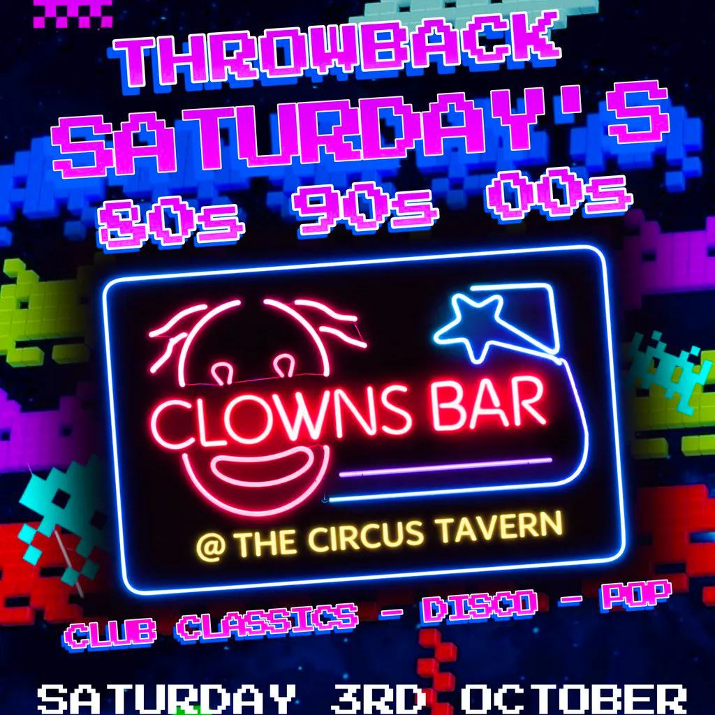 Throwback Saturdays @ The Clowns Bar at Circus Tavern