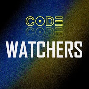 CODE presents Watchers