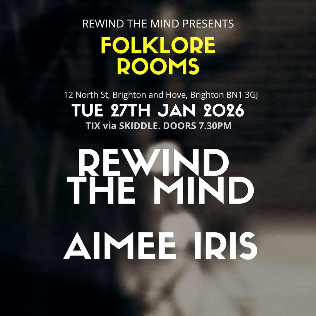 Rewind The Mind + Aimee Iris  @ Folklore Rooms. 27th Jan 2026 at The Folklore Rooms 