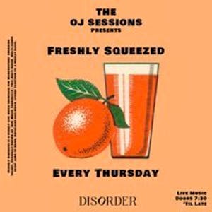 The OJ Sessions  - Freshly Squeezed