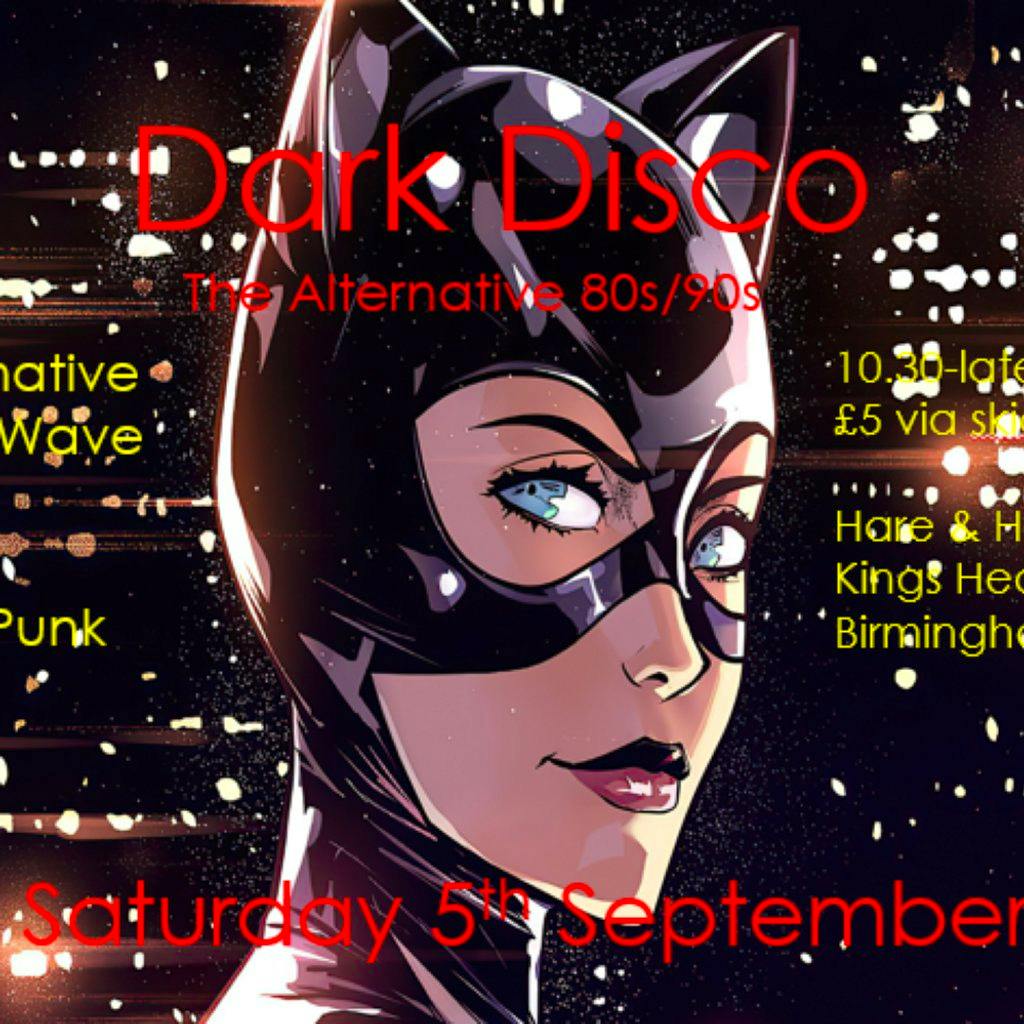 Dark Disco Club Night - The Alternative 80s at Hare And Hounds Kings Heath