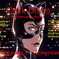 Dark Disco Club Night - The Alternative 80s at Hare And Hounds Kings Heath