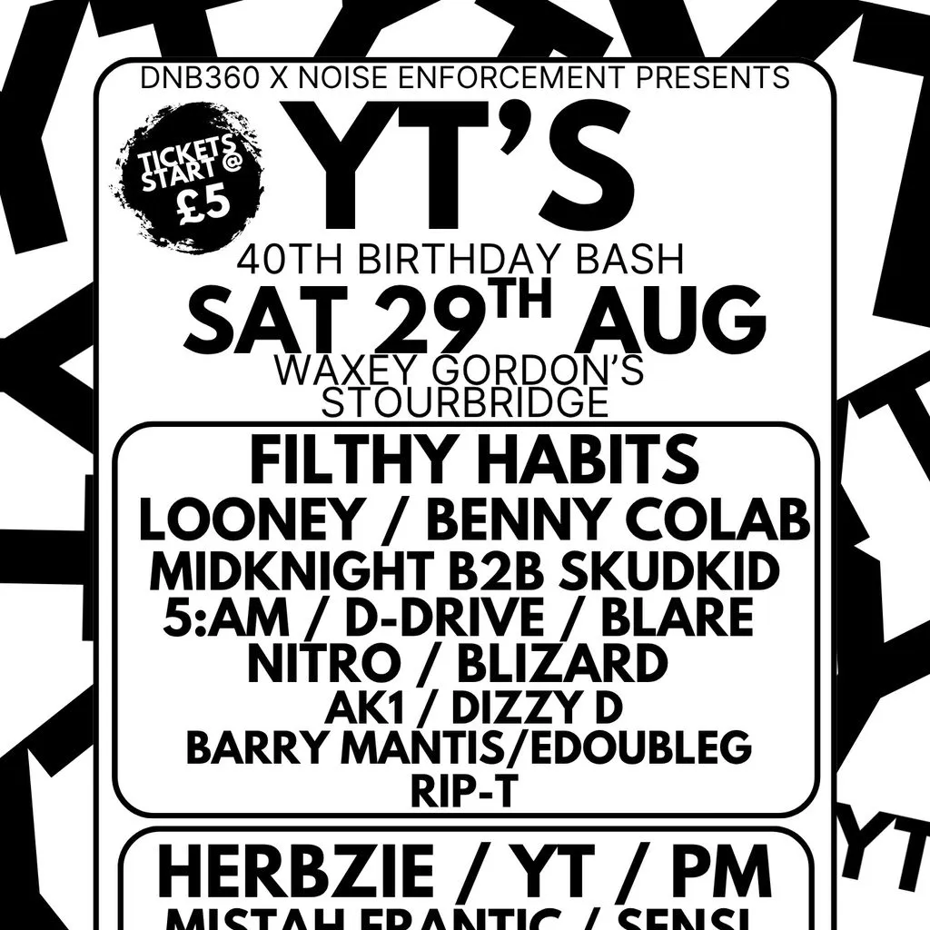 Dnb360 & Noise Enforcement presents: MC YT's 40th Bday Bash at Waxey Gordons