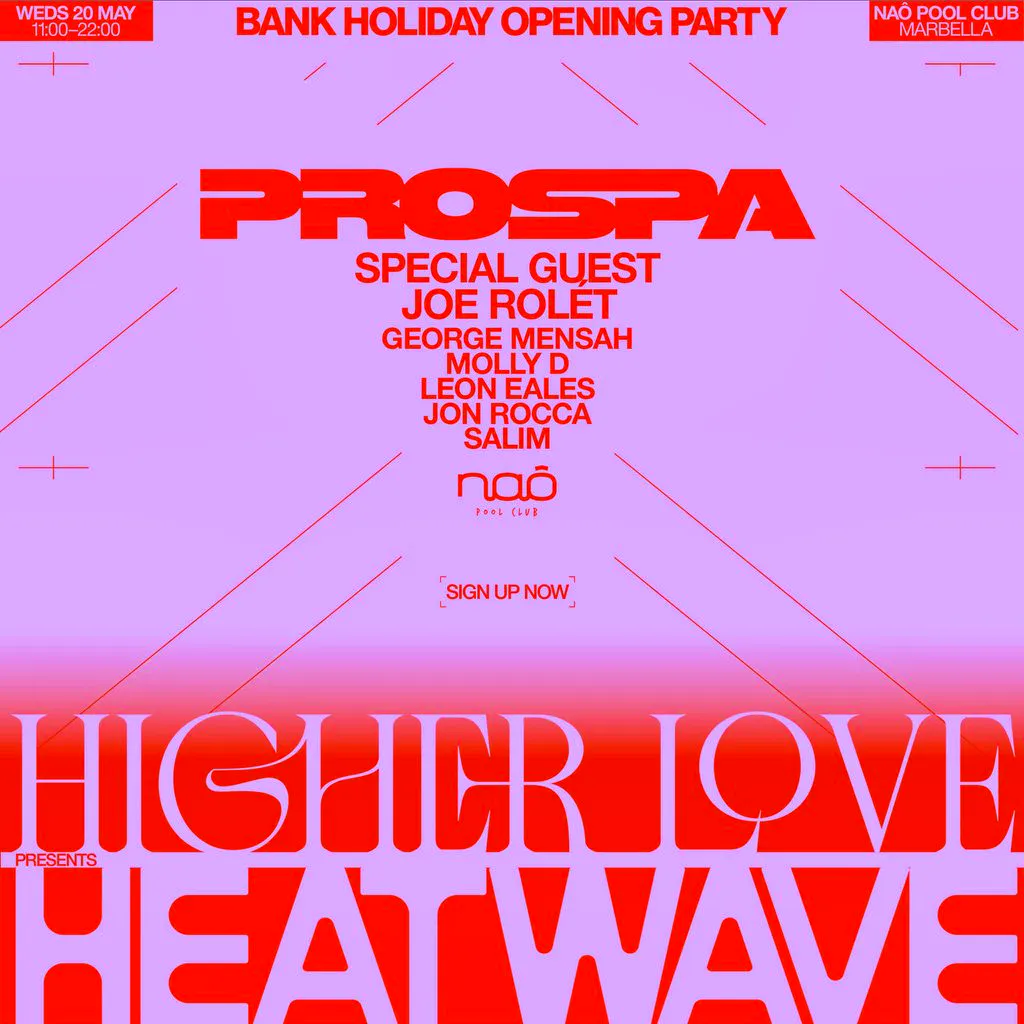 Higher Love Marbella - Naô Bank Hol Opening Party with PROSPA at Nao Pool Club