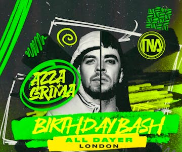 Azza x Grima Birthday Bash All Dayer - London