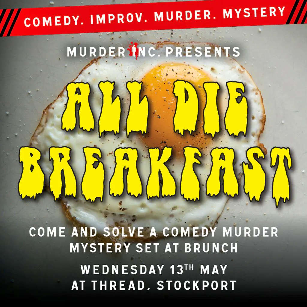 Murder Inc presents: All Die Breakfast at Thread Stockport