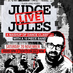 Judge Jules: Live. at Players Lounge Tickets | Players Lounge Billericay | Sat 20th November 2021 Lineup