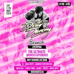 Dirty Dancing Bottomless Brunch - Liverpool Tickets | Camp And Furnace Liverpool   | Sat 11th May 2024 Lineup