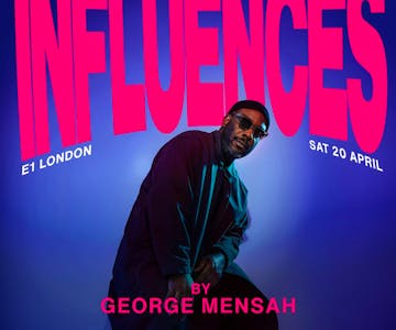 LoveJuice presents George Mensah 'Influences' at E1