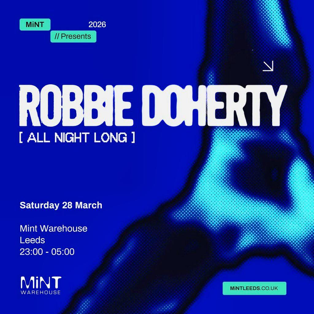 Mint Presents Robbie Doherty [All Night Long] at Mint Warehouse