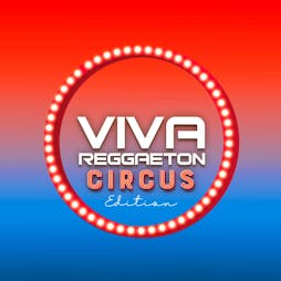 Viva Reggaeton / House / Pop - Circus Edition Tickets | Lightbox London  | Sat 19th November 2022 Lineup