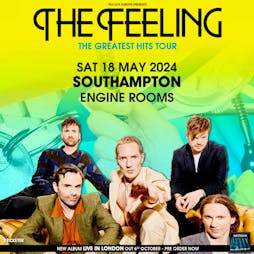 The Feeling Tickets | Engine Rooms Southampton  | Sat 18th May 2024 Lineup
