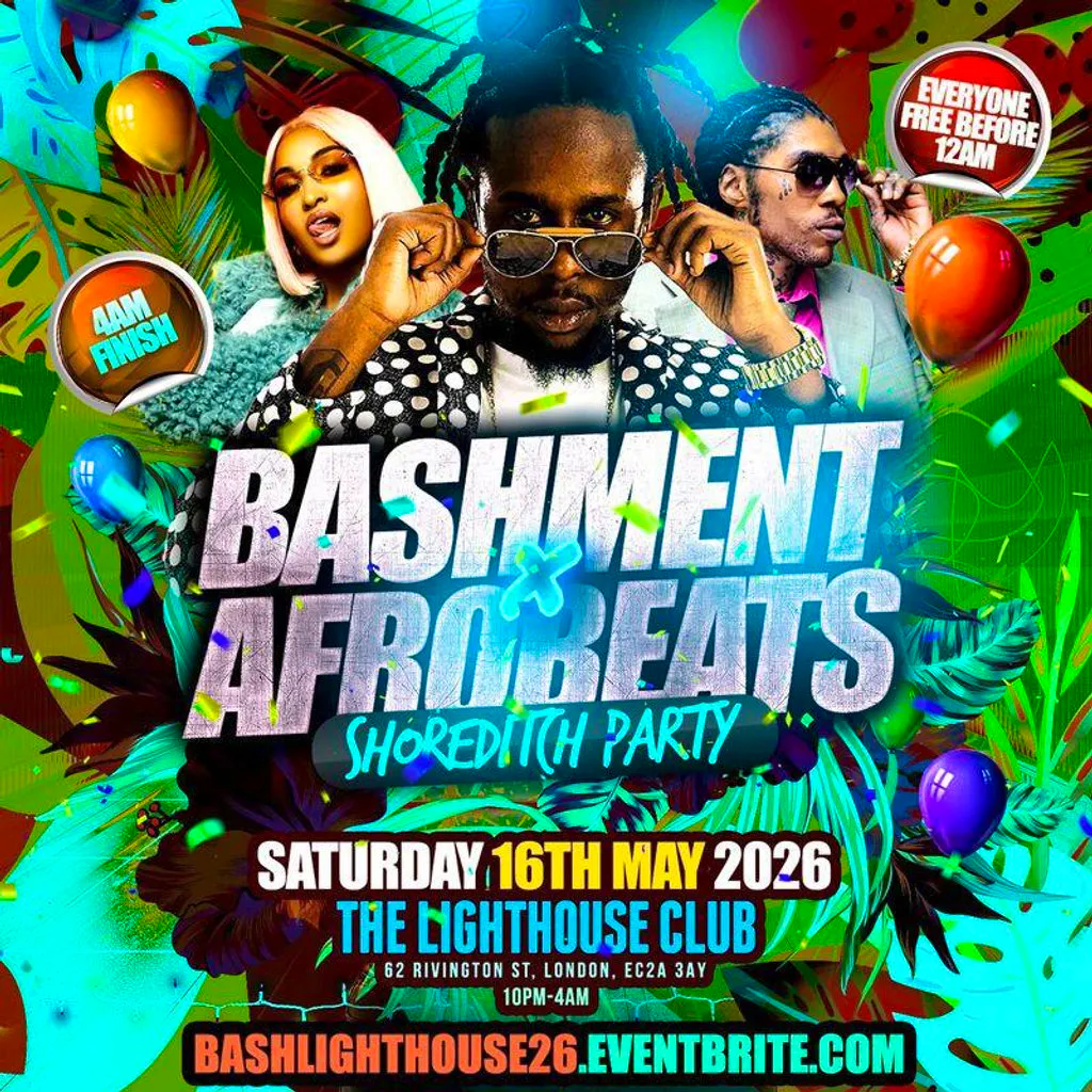 Bashment X Afrobeats - Shoreditch Party - Everyone Free Before 1 at The Lighthouse Bar And Club