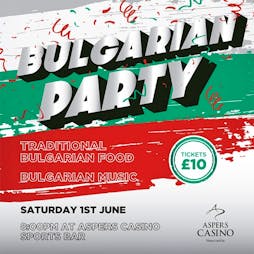 Bulgarian Party Tickets | Aspers Casino Sports Bar Newcastle Upon Tyne  | Sat 1st June 2024 Lineup