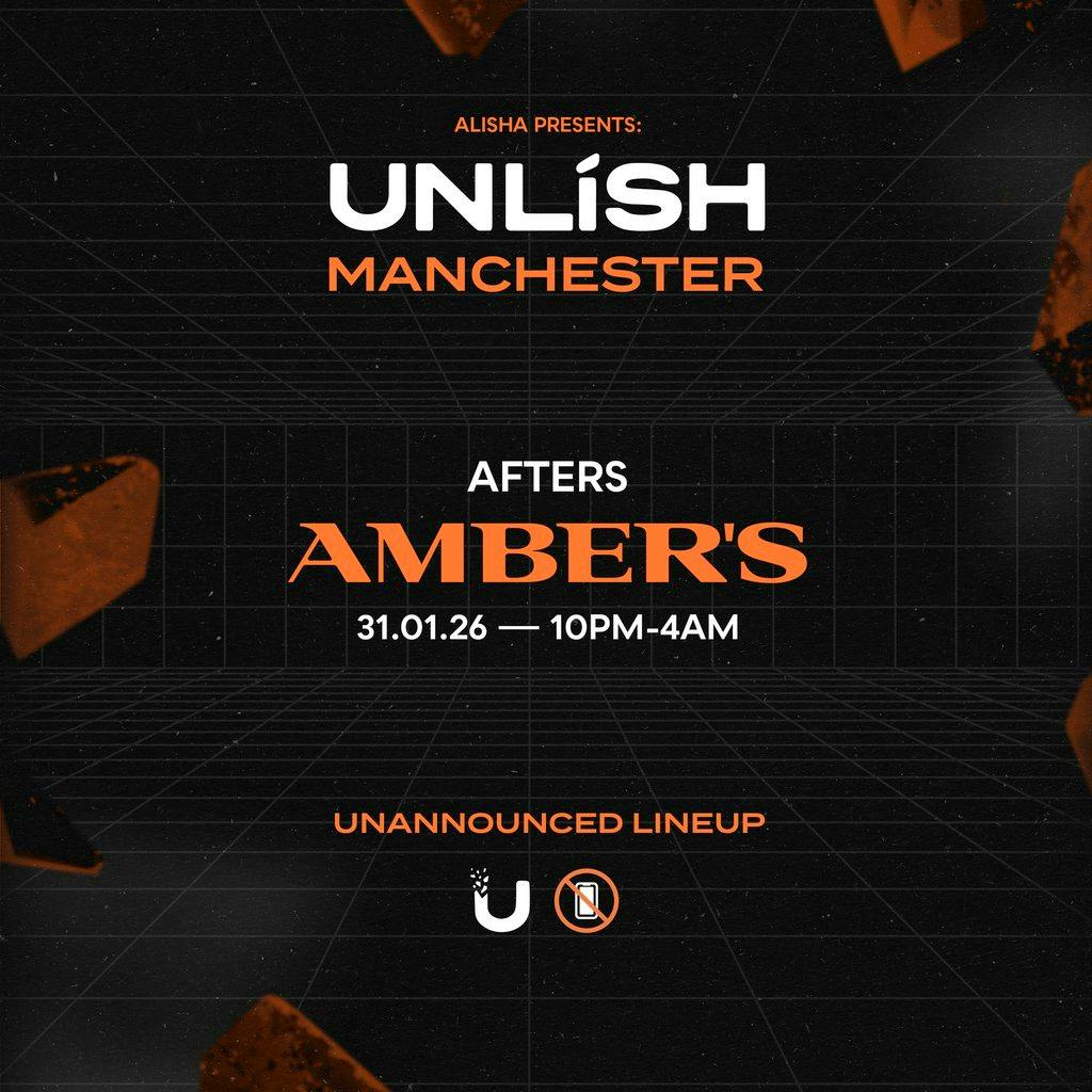 UNLÍSH Afters @ Ambers at Amber's Manchester
