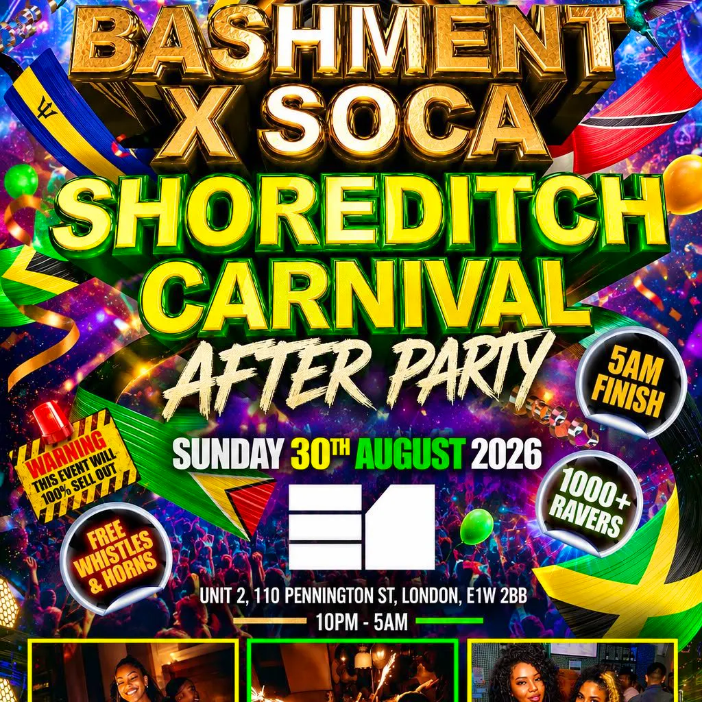 Bashment X Soca - Shoreditch Carnival After Party at E1