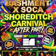Bashment X Soca - Shoreditch Carnival After Party at E1