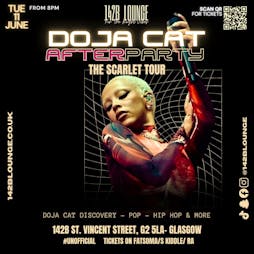 DOJA CAT:  Afterparty - The Scarlet Tour Tickets | 142B Lounge Glasgow Glasgow  | Tue 11th June 2024 Lineup