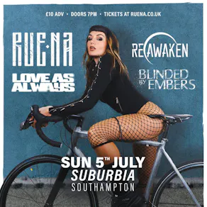 Ruena, Love As Always, Reawaken and Blinded By Embers