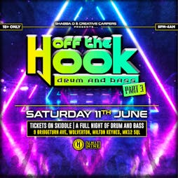 Off The Hook - TNA / Shabba D / Charlotte Devaney + more Tickets | Unit Nine Milton Keynes  | Sat 11th June 2022 Lineup