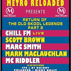 Metro Reloaded Presents: Return of the Old Skool Legends Part 2 at Metro Reloaded