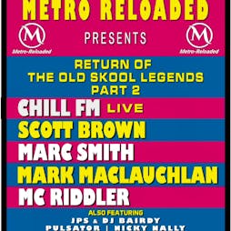 Metro Reloaded Presents: Return of the Old Skool Legends Part 2 Tickets | Metro Reloaded Saltcoats  | Sat 17th August 2024 Lineup