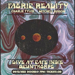 Fabric Reality Live at Cafe Indie Tickets | Cafe INDIEpendent  Scunthorpe  | Fri 9th December 2022 Lineup