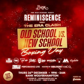 REMINISCENCE - BOXING DAY - OLD SCHOOL VS NEW SCHOOL (OVER 25s)