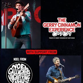 Gerry Cinnaman Experience & Noel Gallagher Tribute *GRIMSBY*