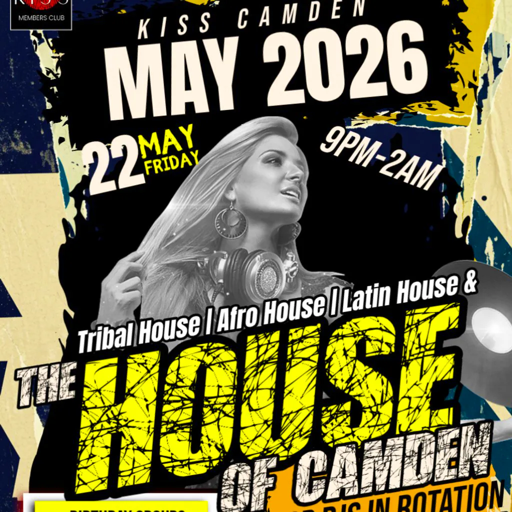 The House of the Camden | Kiss Camden London at Kiss Camden,