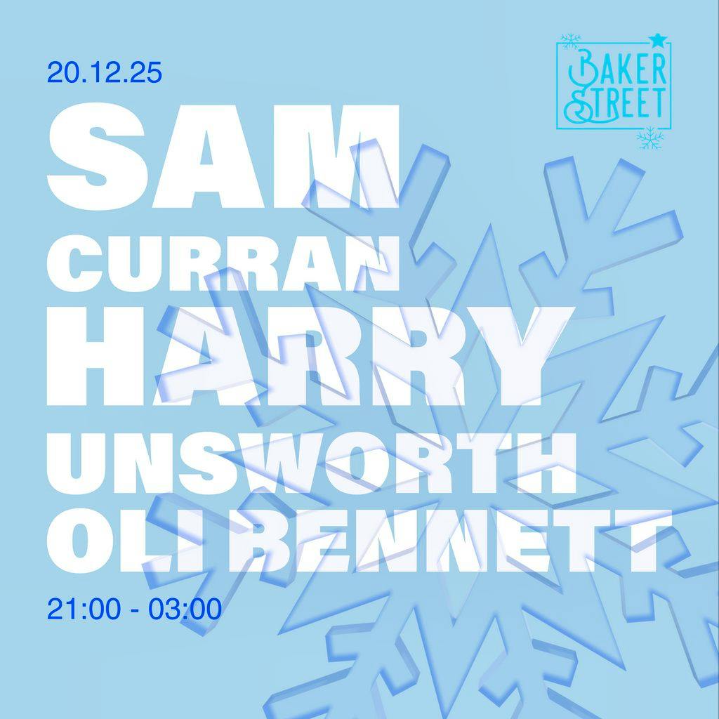 Baker Street Presents : Sam Curran, Harry Unsworth & Oli Bennett at Baker Street
