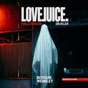 LoveJuice Halloween - Sat 26 October at BoxPark Wembley