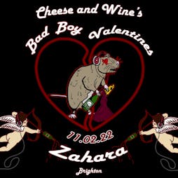 Cheese and Wine's Bad Boy Valentines Tickets | Zahara Nightclub Brighton  | Fri 11th February 2022 Lineup
