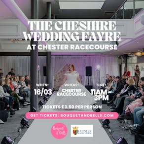 The Cheshire Wedding Fayre at Chester Racecourse