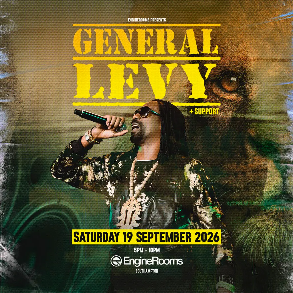 EngineRooms Presents: General Levy at EngineRooms