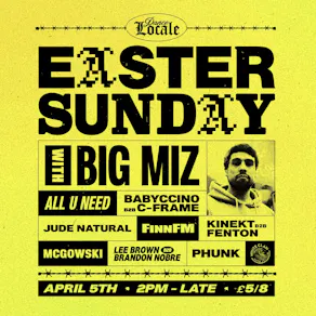 Dance Locale: Easter Sunday w/ BIG MIZ