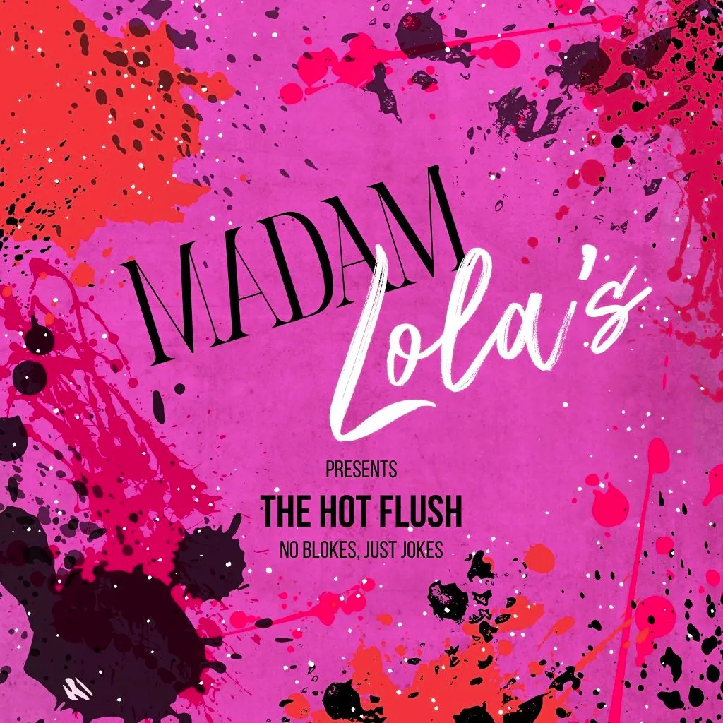 Madam Lola's Presents: The Hot Flush at Madam Lola's Cabaret And Vaudeville