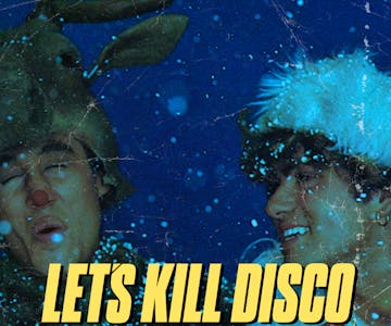 let's kill disco @ chalk | Christmas Party