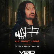 Nativa presents: wAFF All Night Long at VOID