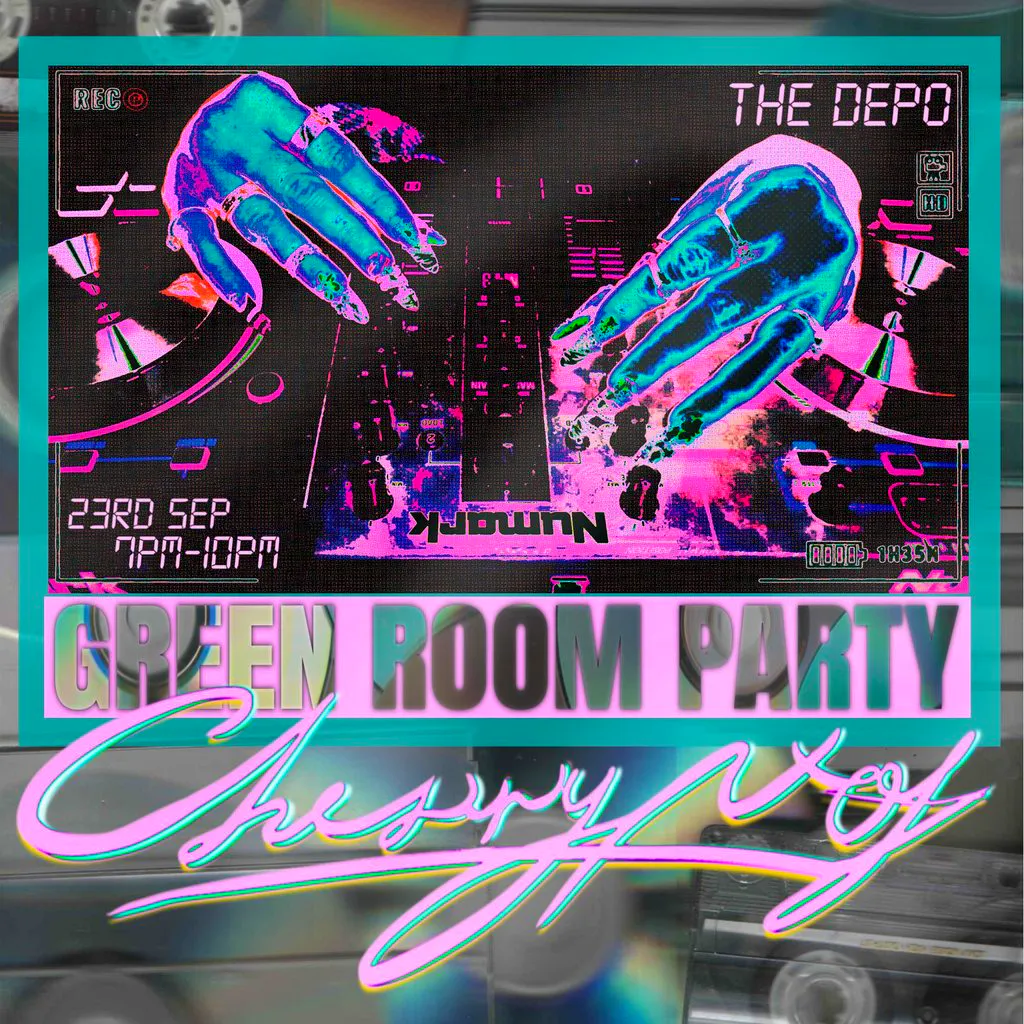 Cherry Not, Green room party at THE DEPO