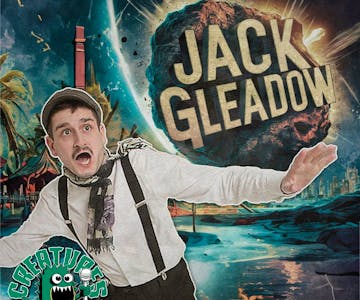 Saturday Night with Jack Gleadow|| Creatures Comedy Club