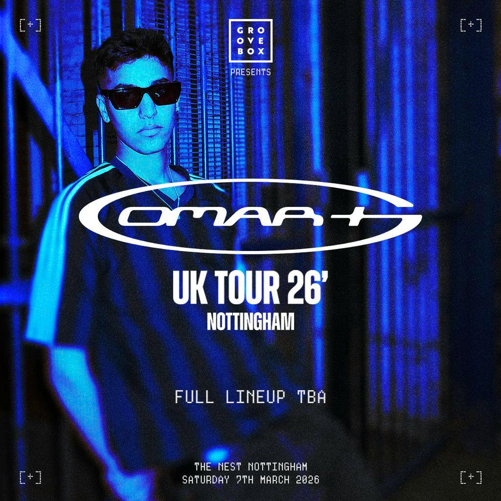 OMAR+ UK TOUR | Presented by Groovebox at The Nest at Nottingham's The Nest (Notts County FC)
