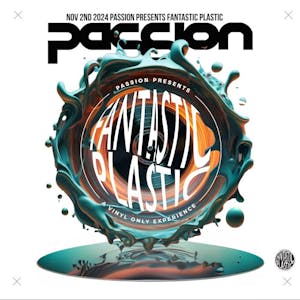 PaSSion Presents Fantastic Plastic | A Vinyl Only Experience