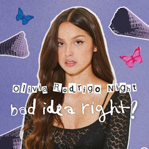 Olivia Rodrigo Night - Bad Idea Right?!