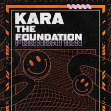 Kara Presents... The Foundation at XOYO