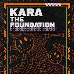 Kara Presents... The Foundation Tickets | XOYO London  | Fri 7th June 2024 Lineup