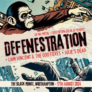 Defenestration + Liam Vincent & The Odd Foxes + Julie's Dead